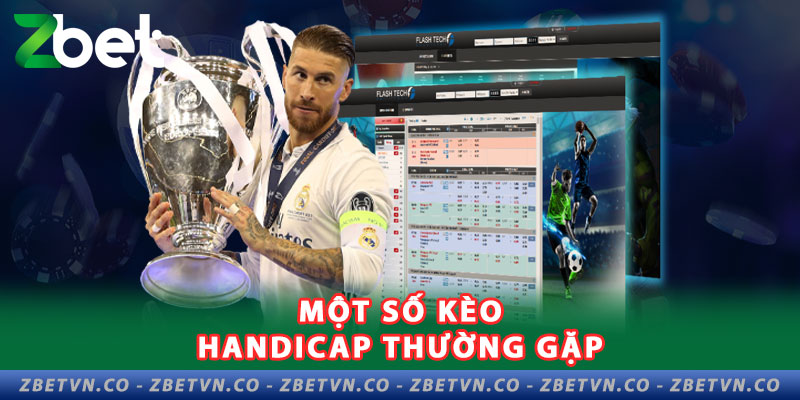 Kèo Handicap Có Thật Sự Được Anh Em Cược Thủ Chuyên Dụng? mot-so-keo-handicap-thuong-gap