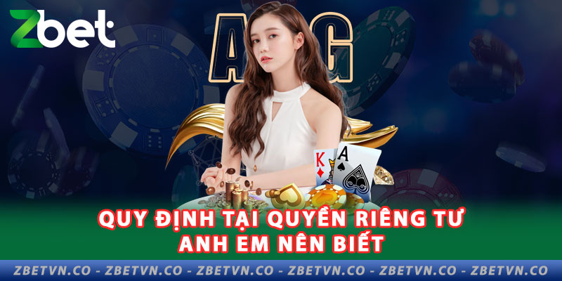 ZBET Bảo Vệ Quyền Riêng Tư - Bảo Mật Tuyệt Đối Người Chơi 2-quy-dinh-tai-quyen-rieng-tu-anh-em-nen-biet