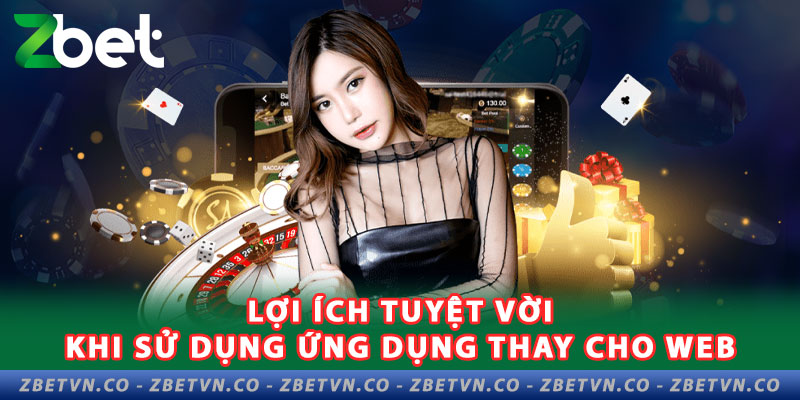 Hướng Dẫn Tải App Zbet Về Thiết Bị Di Động 3-loi-ich-tuyet-voi-khi-su-dung-ung-dung-thay-cho-web